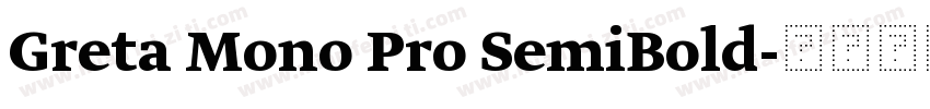 Greta Mono Pro SemiBold字体转换